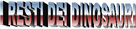 I RESTI DEI DINOSAURI